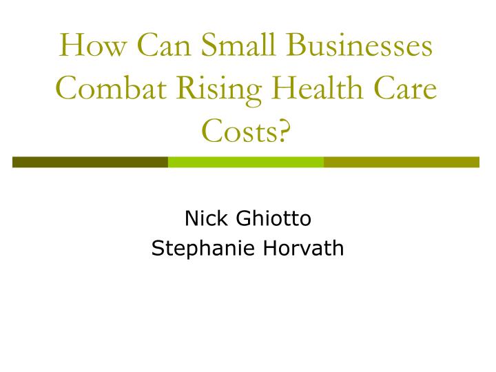 how can small businesses combat rising health care costs