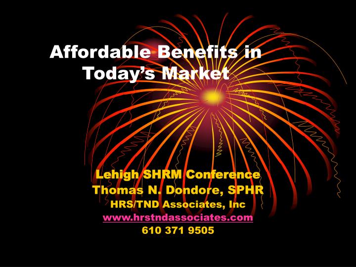 affordable benefits in today s market