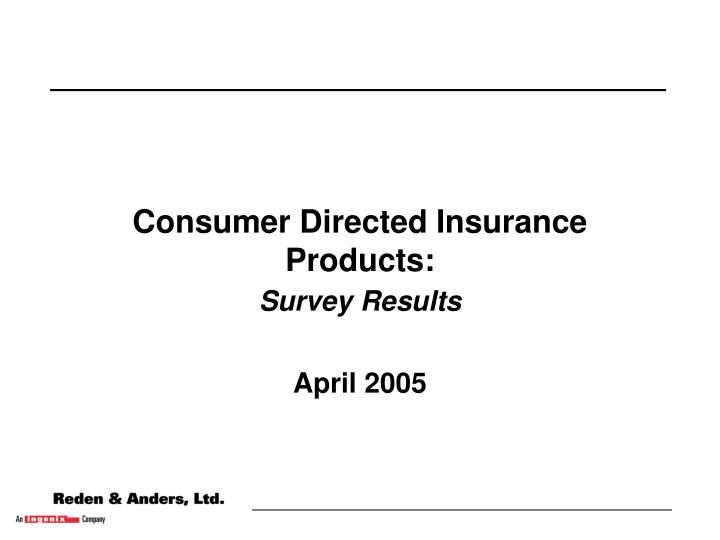 consumer directed insurance products survey results april 2005
