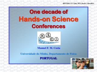 One decade of Hands-on Science Conferences Manuel F. M. Costa