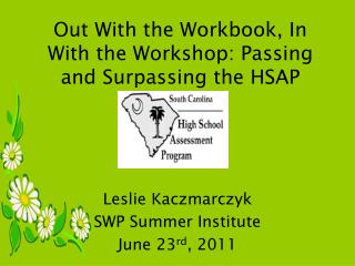 Out With the Workbook, In With the Workshop: Passing and Surpassing the HSAP