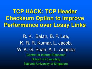 TCP HACK: TCP Header Checksum Option to improve Performance over Lossy Links