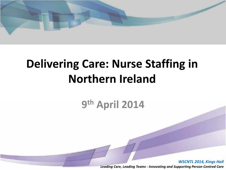 delivering care nurse staffing in northern ireland