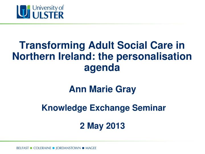 transforming adult social care in northern ireland the personalisation agenda