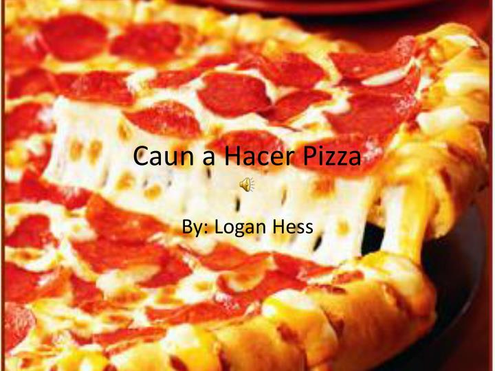 caun a h acer pizza