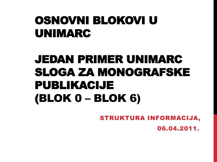 osnovni blokovi u unimarc jedan primer unimarc sloga za monografske publikacije blok 0 blok 6