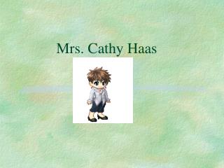 Mrs. Cathy Haas