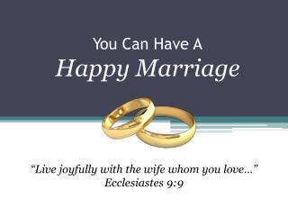 You Can Have A Happy Marriage