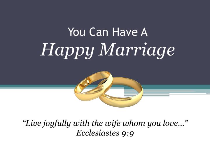 you can have a happy marriage