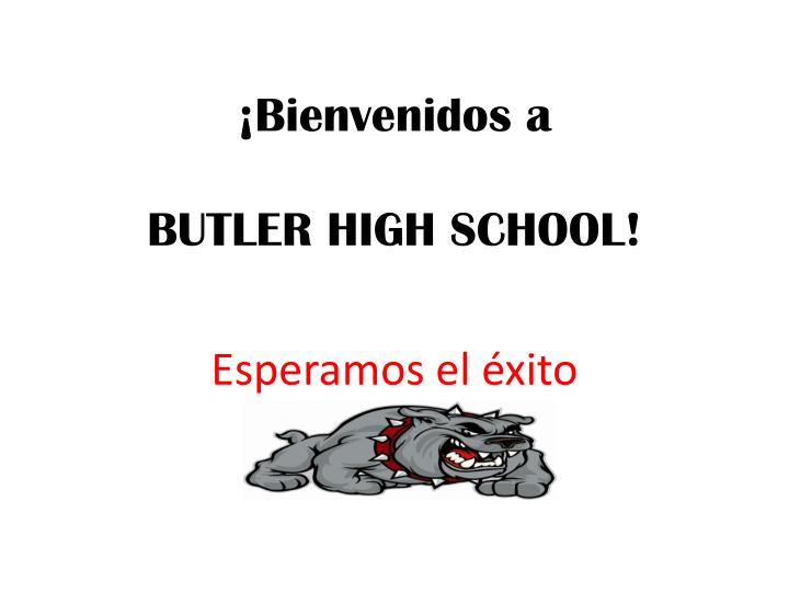 bienvenidos a butler high school