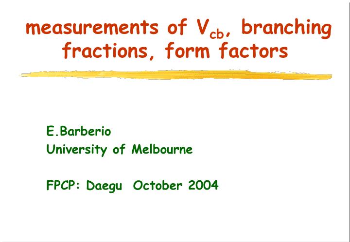 measurements of v cb branching fractions form factors
