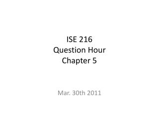 ISE 216 Question Hour Chapter 5