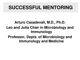 Arturo Casadevall, M.D., Ph.D. Leo and Julia Chair in Microbiology and Immunology