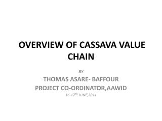 OVERVIEW OF CASSAVA VALUE CHAIN