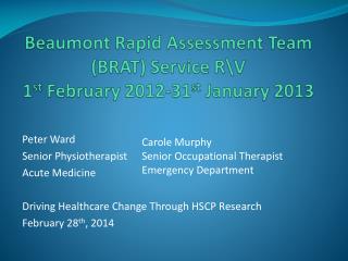 Beaumont Rapid Assessment Team (BRAT) Service R\V 1 st February 2012-31 st January 2013