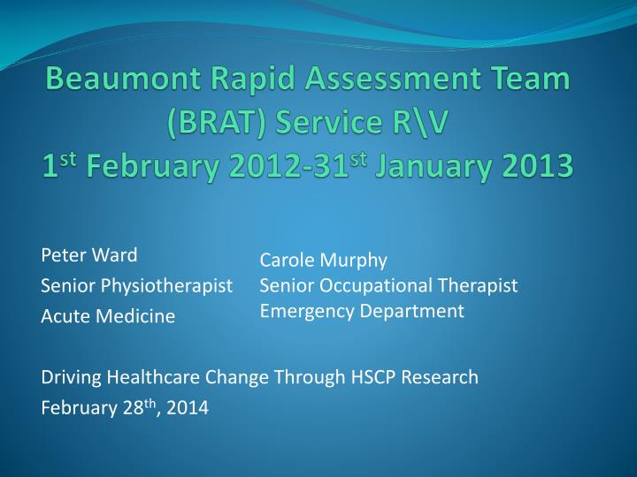 beaumont rapid assessment team brat service r v 1 st february 2012 31 st january 2013