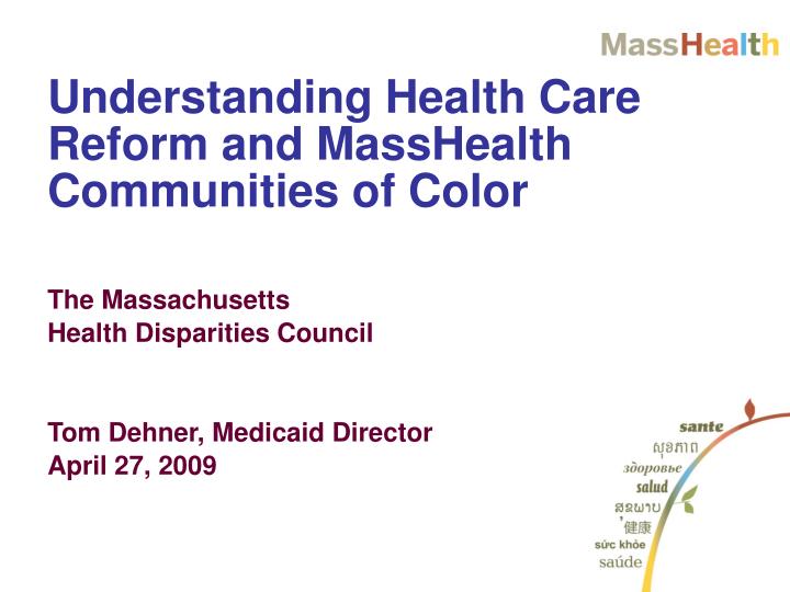 understanding health care reform and masshealth communities of color