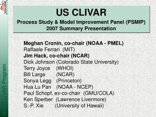 US CLIVAR Process Study &amp; Model Improvement Panel (PSMIP) 2007 Summary Presentation