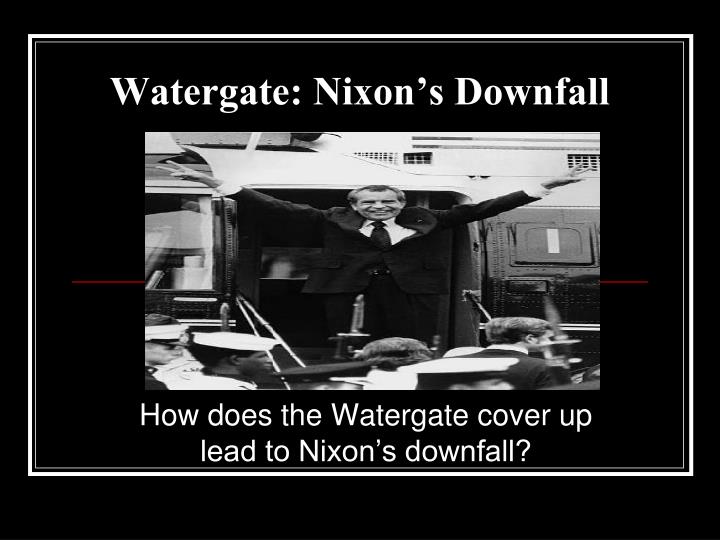 watergate nixon s downfall