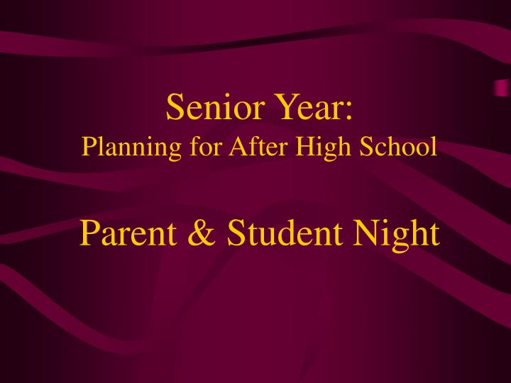 senior year planning for after high school parent student night