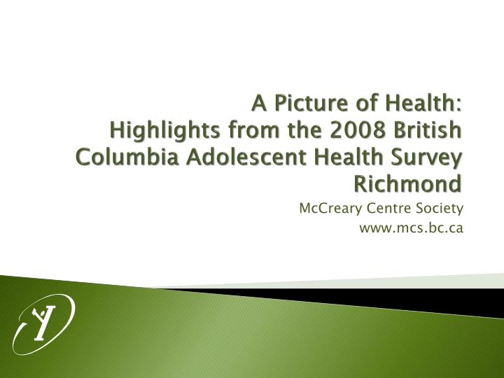 a picture of health highlights from the 2008 british columbia adolescent health survey richmond