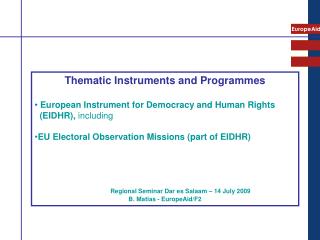 Thematic Instruments and Programmes European Instrument for Democracy and Human Rights
