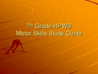 7 th Grade HPWB Motor Skills Study Guide