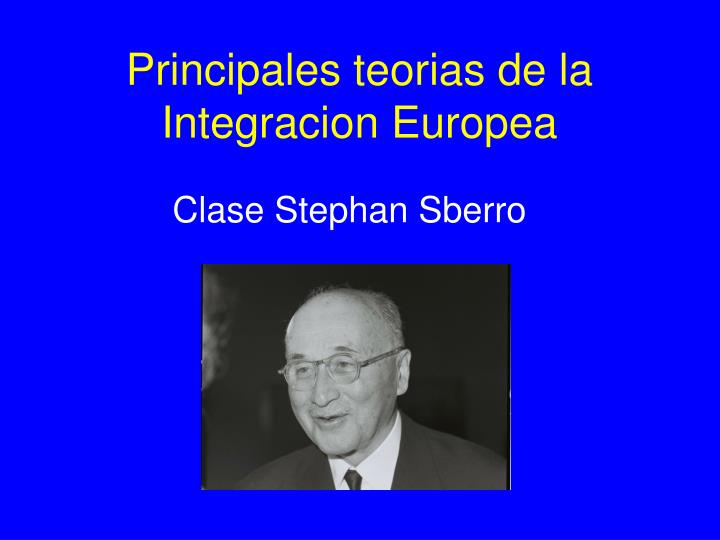principales teorias de la integracion europea