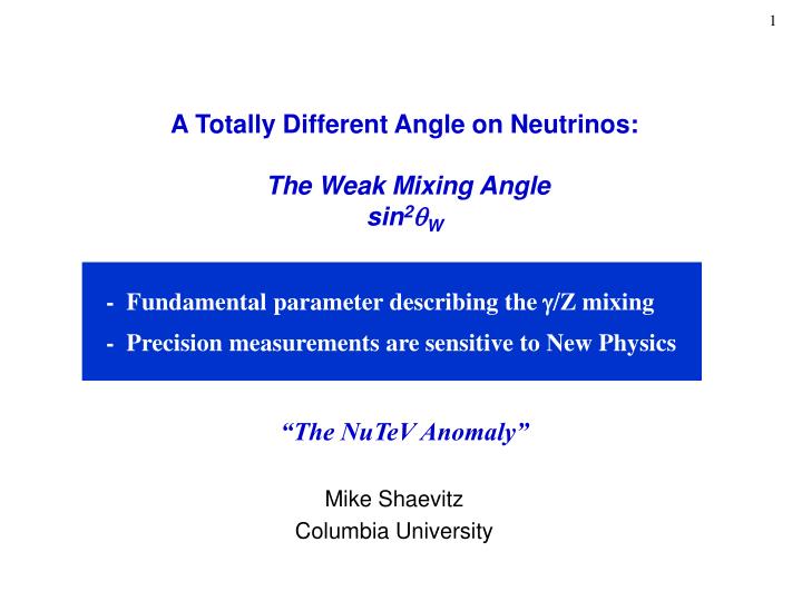 a totally different angle on neutrinos the weak mixing angle sin 2 q w the nutev anomaly