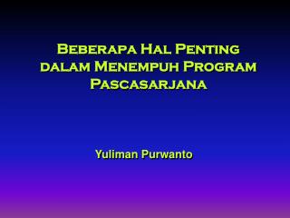 beberapa hal penting dalam menempuh program pascasarjana