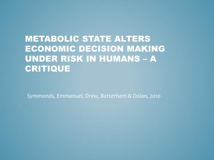 metabolic state alters economic decision making under risk in humans a critique