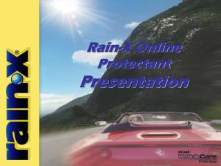 Rain-X Online Protectant Presentation