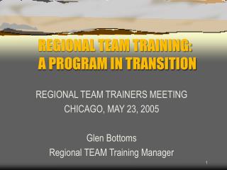 REGIONAL TEAM TRAINING: A PROGRAM IN TRANSITION