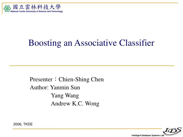 Ppt Boosting An Associative Classifier Powerpoint Presentation Free Download Id3532231 3374