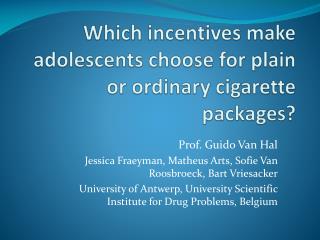 Which incentives make adolescents choose for plain or ordinary cigarette packages?