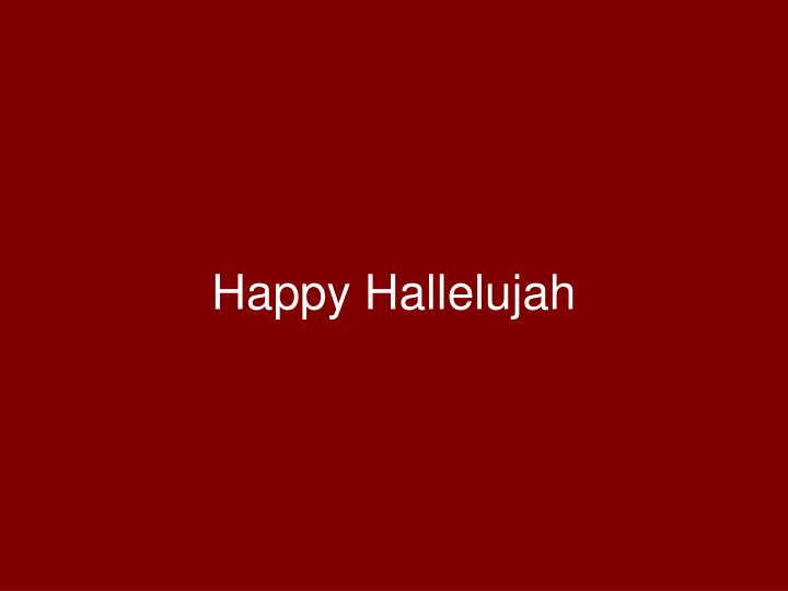 happy hallelujah