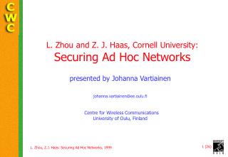 L. Zhou and Z. J. Haas, Cornell University: Securing Ad Hoc Networks