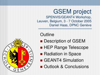 Outline Description of GSEM HEP Range Telescope Radiation in Space GEANT4 Simulation