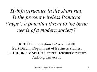 KEDKE presentation 1-2 April, 2008 Bent Dalum, Department of Business Studies,