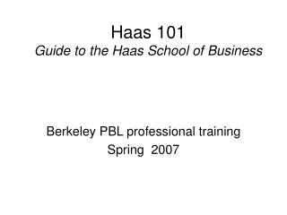 Haas 101 Guide to the Haas School of Business