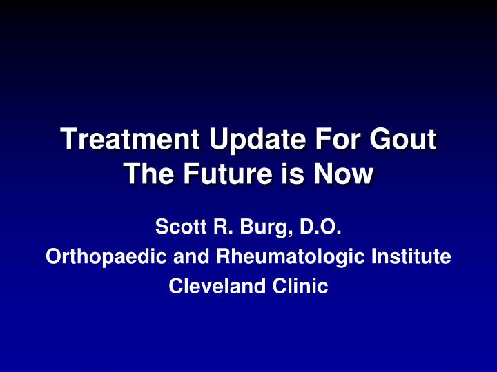 treatment update for gout the future is now