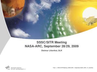 SSSC/SITR Meeting NASA-ARC, September 28/29, 2009 Dietmar Lilienthal, DLR
