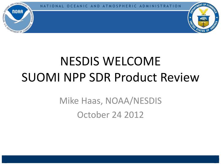 nesdis welcome suomi npp sdr product review