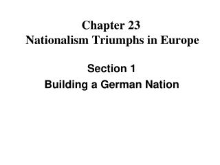 Chapter 23 Nationalism Triumphs in Europe