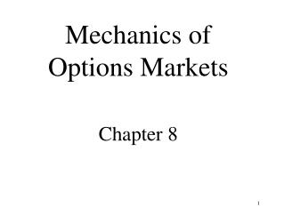 Mechanics of Options Markets Chapter 8