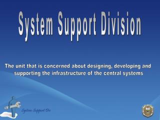 System Support Division