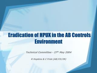 Eradication of HPUX in the AB Controls Environment