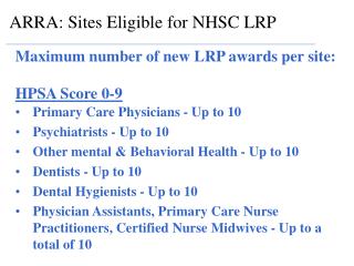 Maximum number of new LRP awards per site: HPSA Score 0-9 Primary Care Physicians - Up to 10