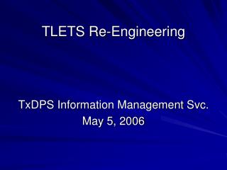 TLETS Re-Engineering