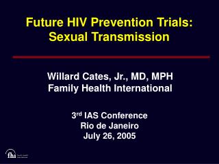 Future HIV Prevention Trials: Sexual Transmission